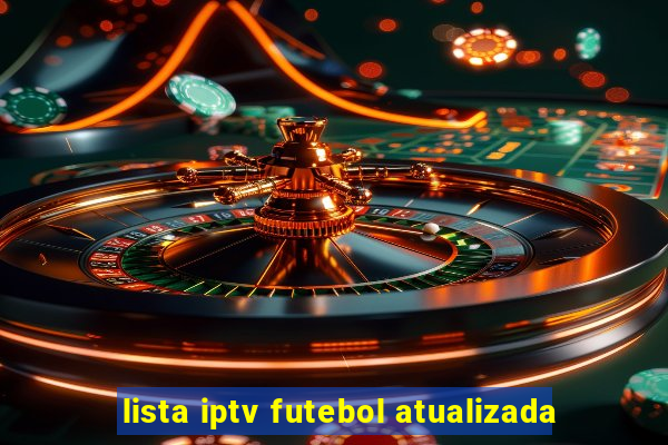 lista iptv futebol atualizada